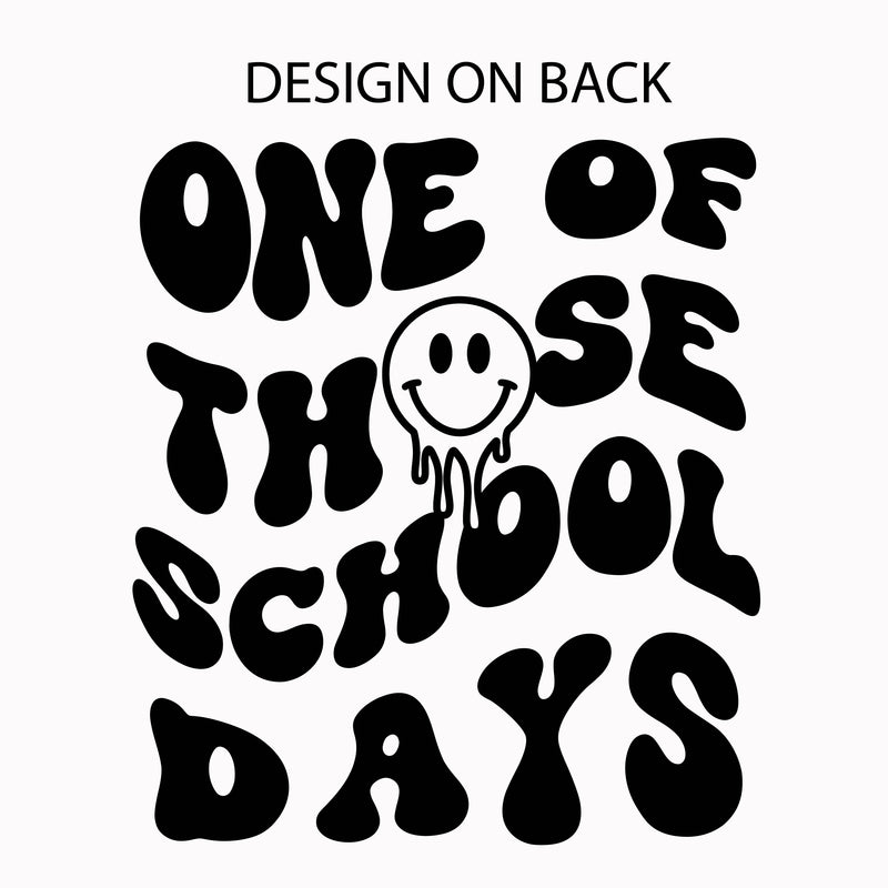 One of Those School Days (w/ Full Melty Smiley on Front) - Lightweight Pullover Sweater