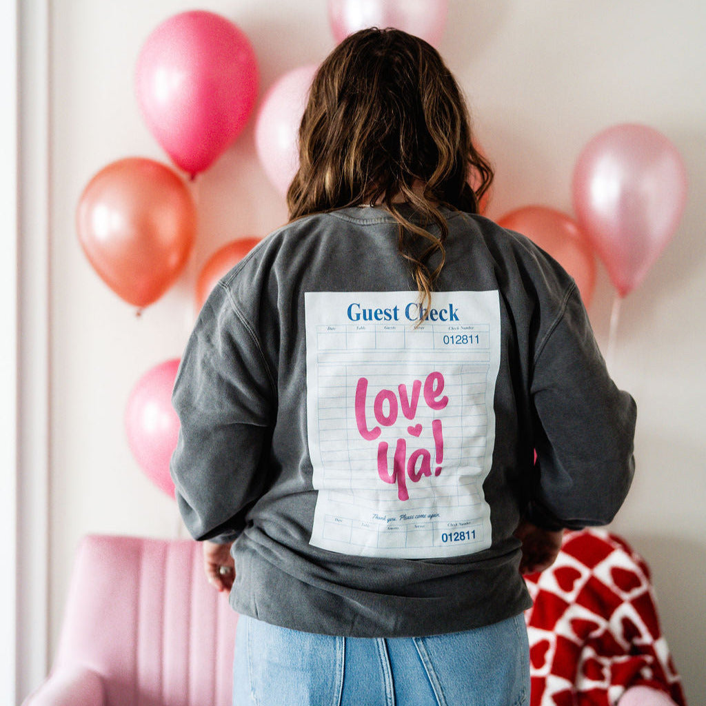 Printed PIGMENT Crewneck (pf&b) - Love Ya! Guest Check Little Mama Shirt Shop LLC