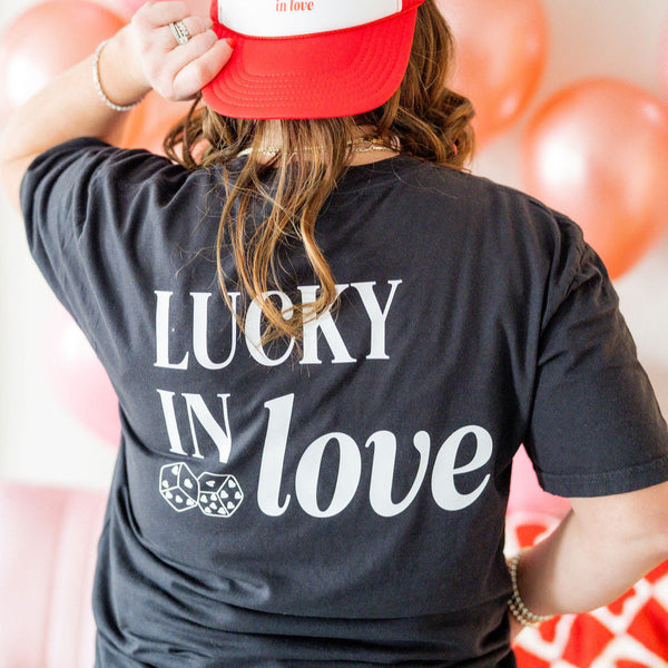 Lucky In Love - Dice (center & hd & b) - Comfort Colors Tee