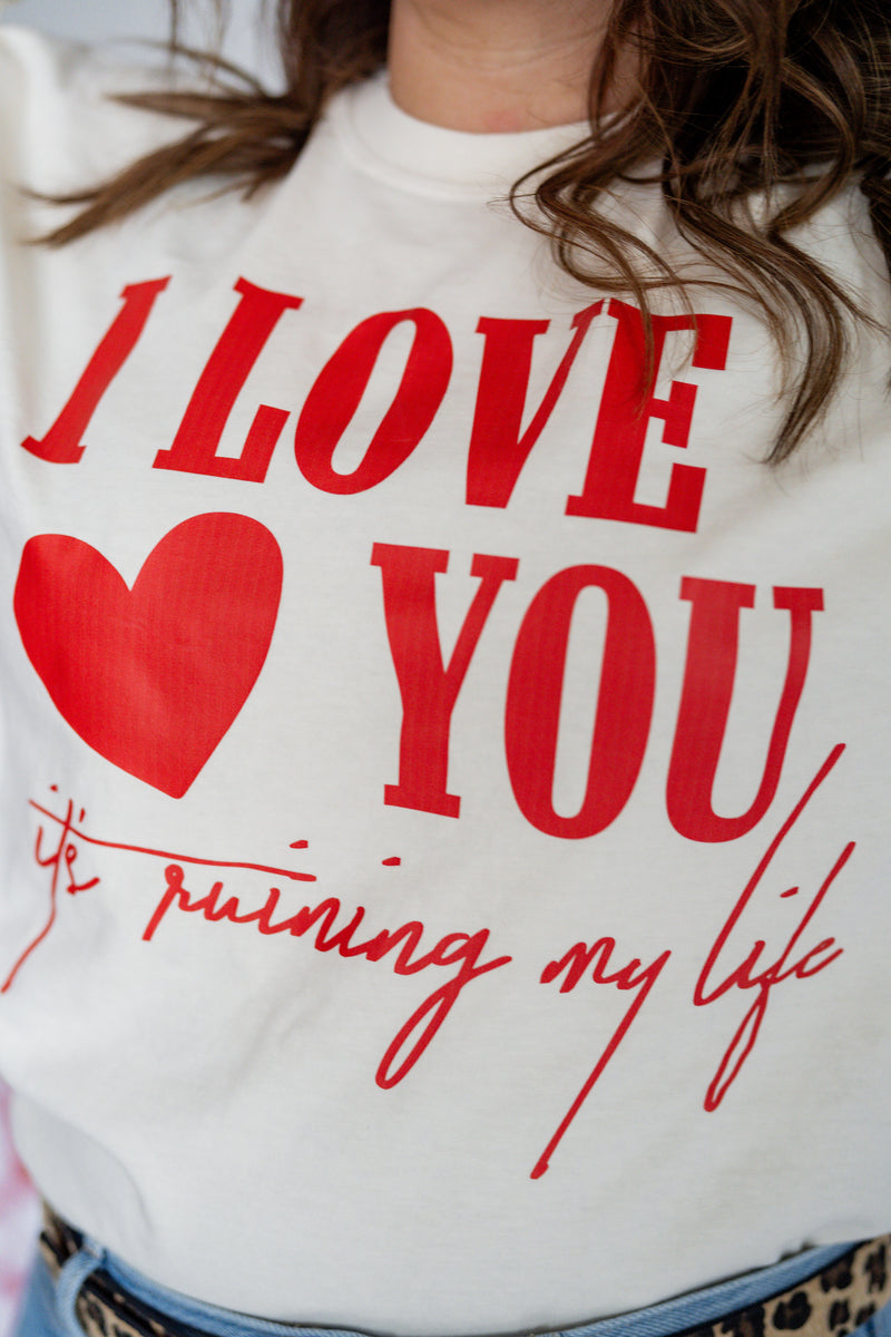 I Love You, It's Ruining My Life (sd & bd) - LONG SLEEVE Comfort Colors Tee