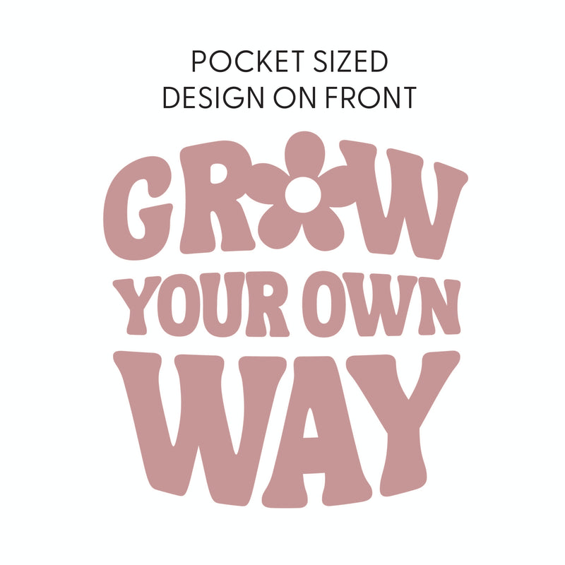 Grow Your Own Way (Pocket Front) w/ Mushrooms on Back - Unisex Tee