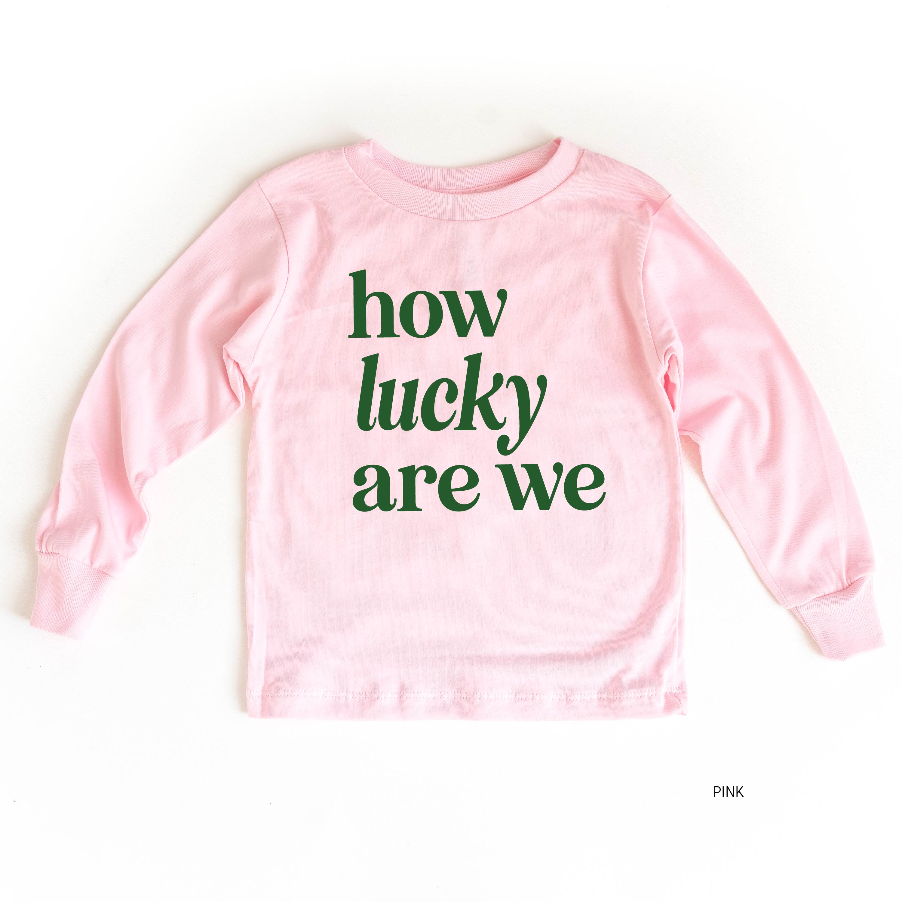 How Lucky Are We - Child Long Sleeve Tee Little Mama Shirt Shop