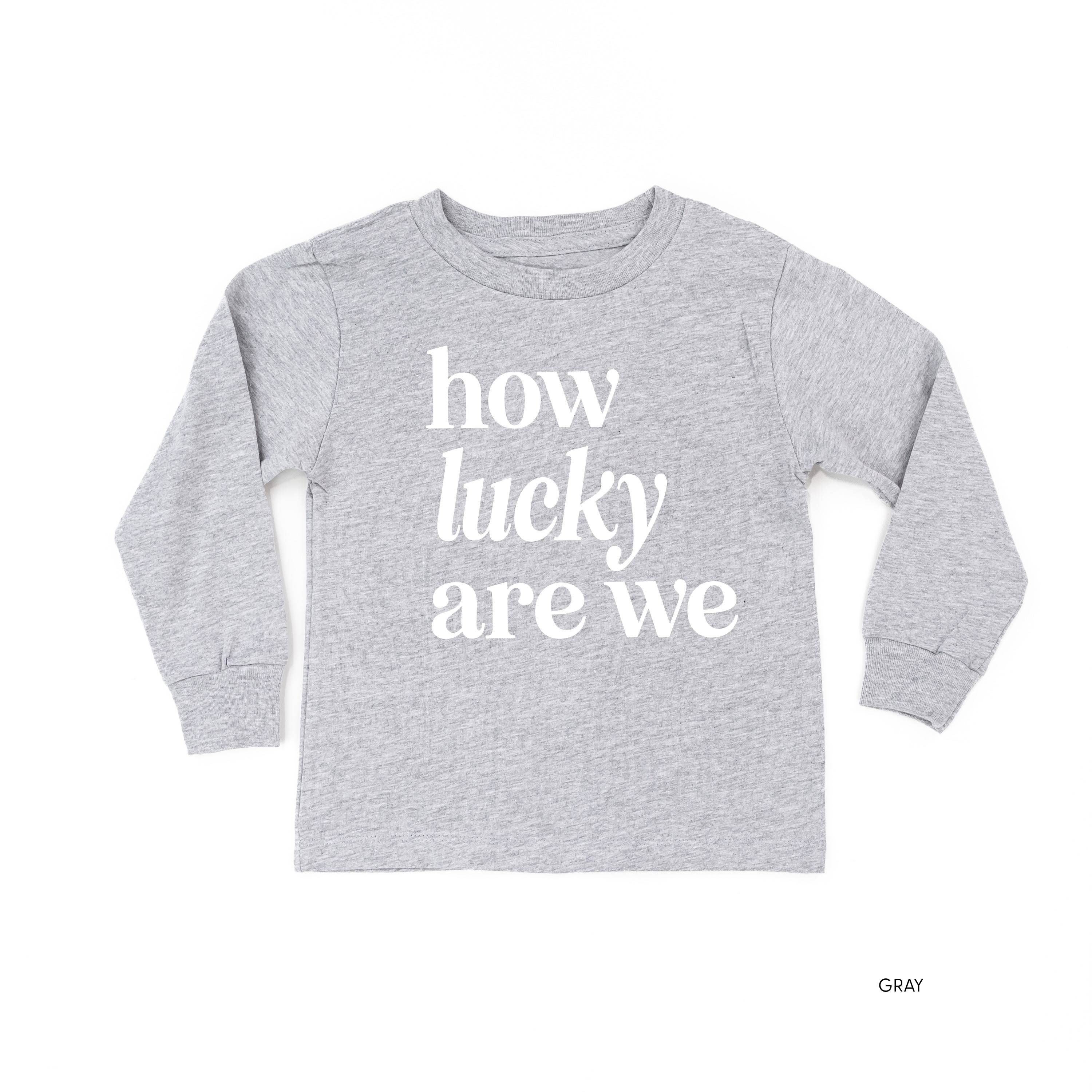 How Lucky Are We - Child Long Sleeve Tee Little Mama Shirt Shop