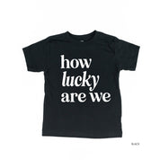 How Lucky Are We - Child Tee Little Mama Shirt Shop