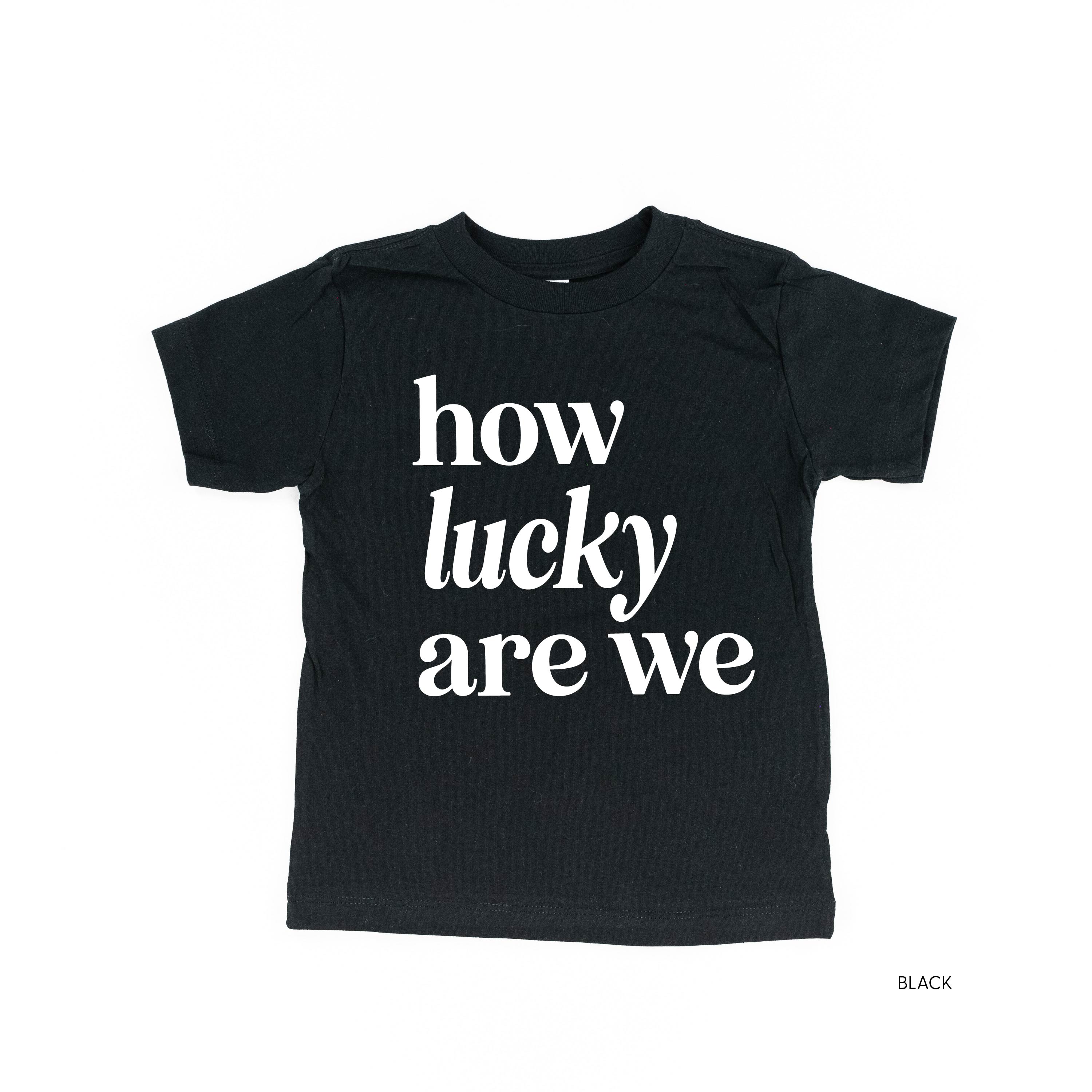 How Lucky Are We - Child Tee Little Mama Shirt Shop