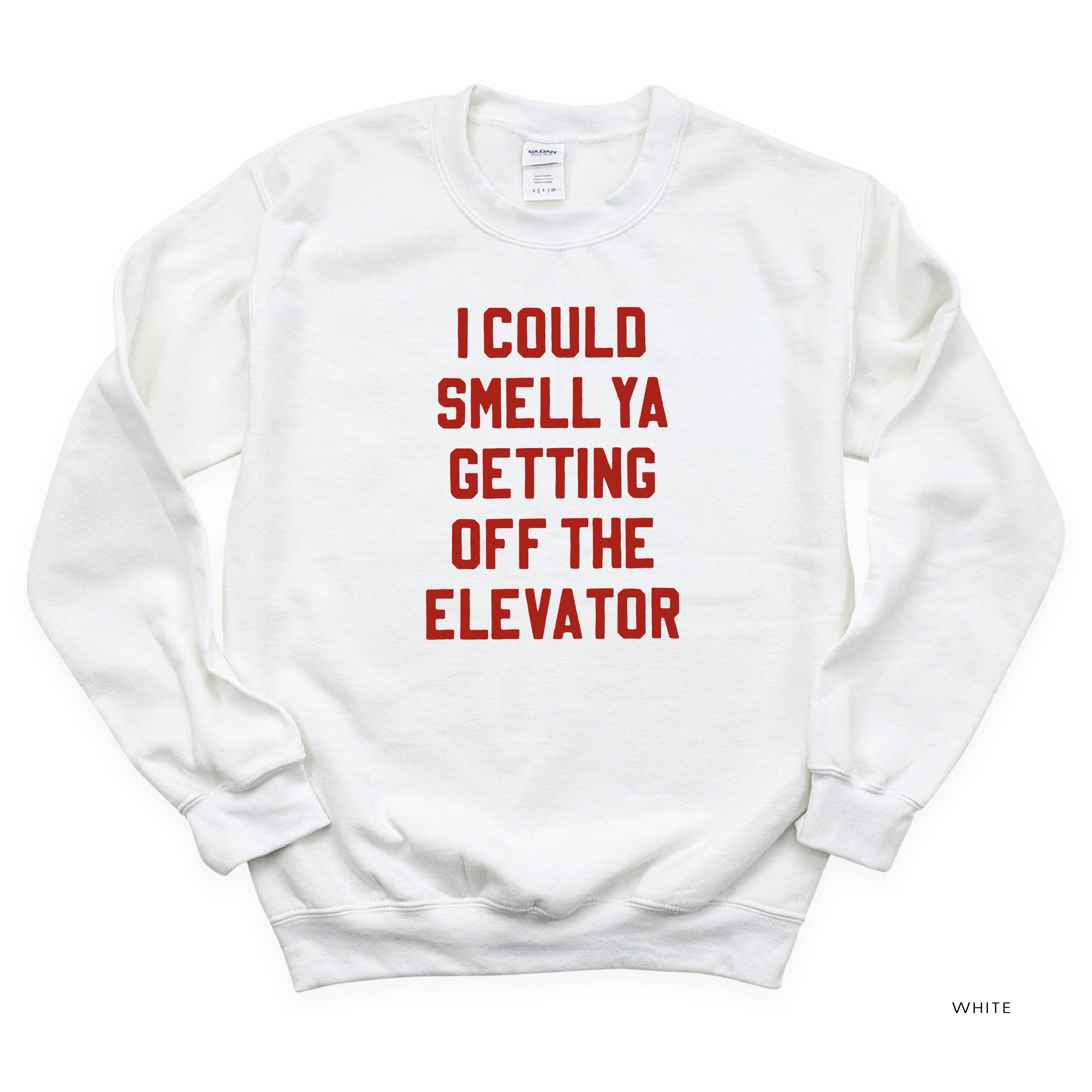 I Could Smell Ya Getting Off The Elevator - BASIC Fleece Little Mama Shirt Shop LLC