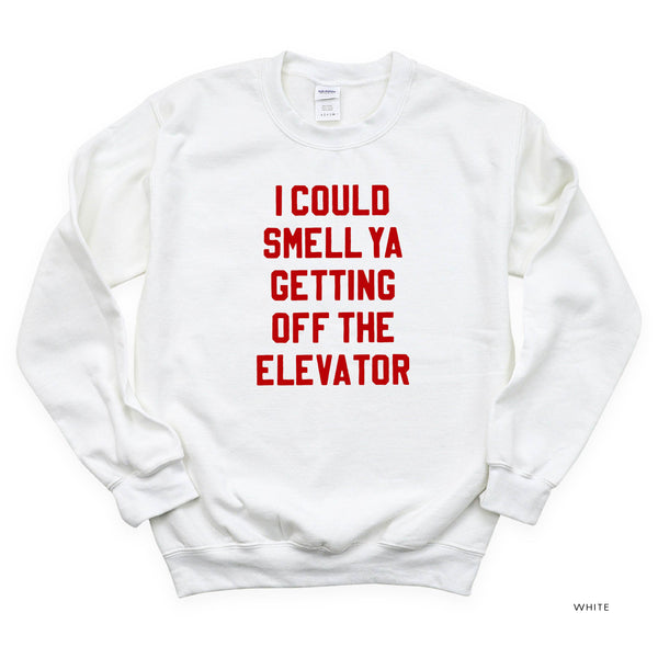 I Could Smell Ya Getting Off The Elevator - BASIC Fleece