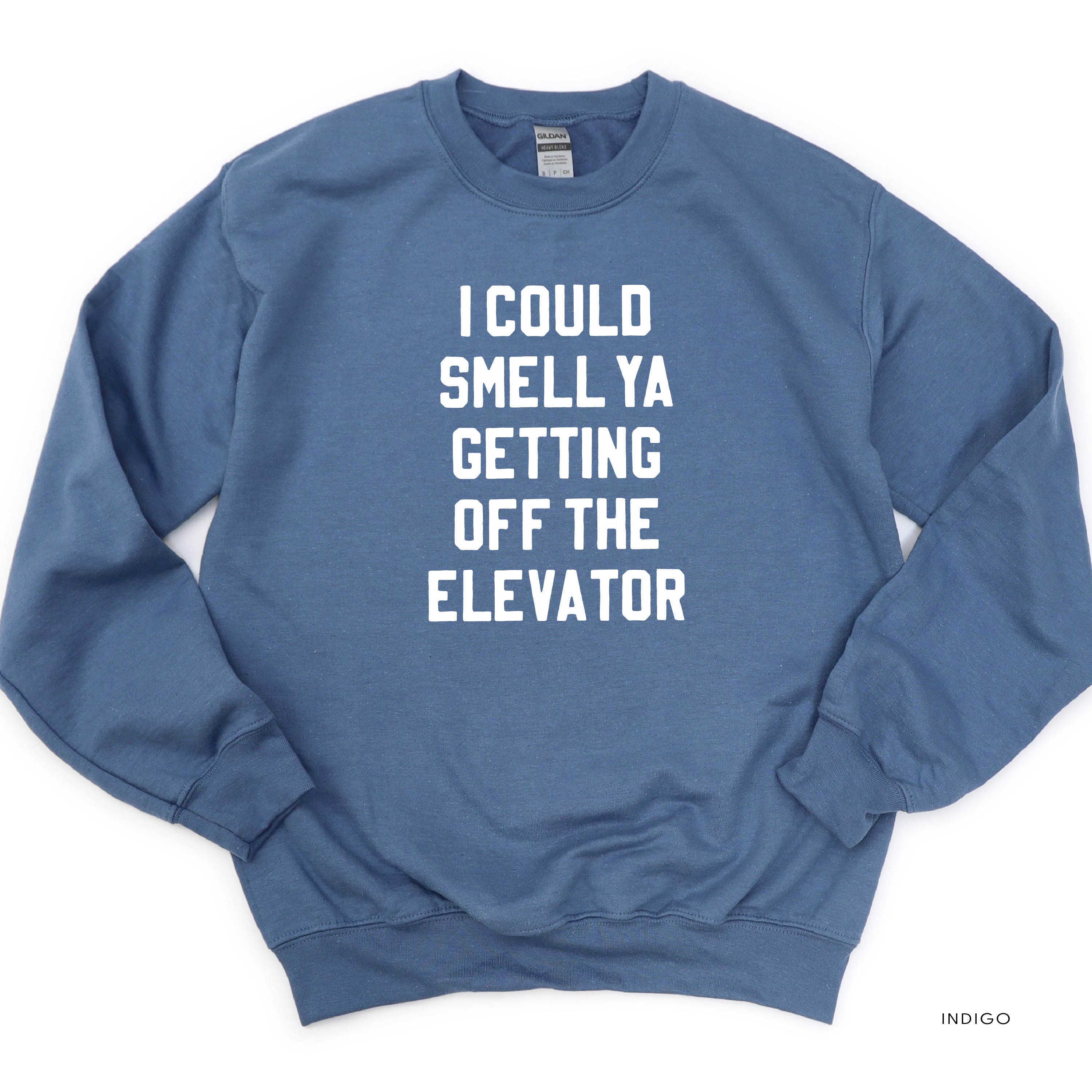 I Could Smell Ya Getting Off The Elevator - BASIC Fleece Little Mama Shirt Shop LLC