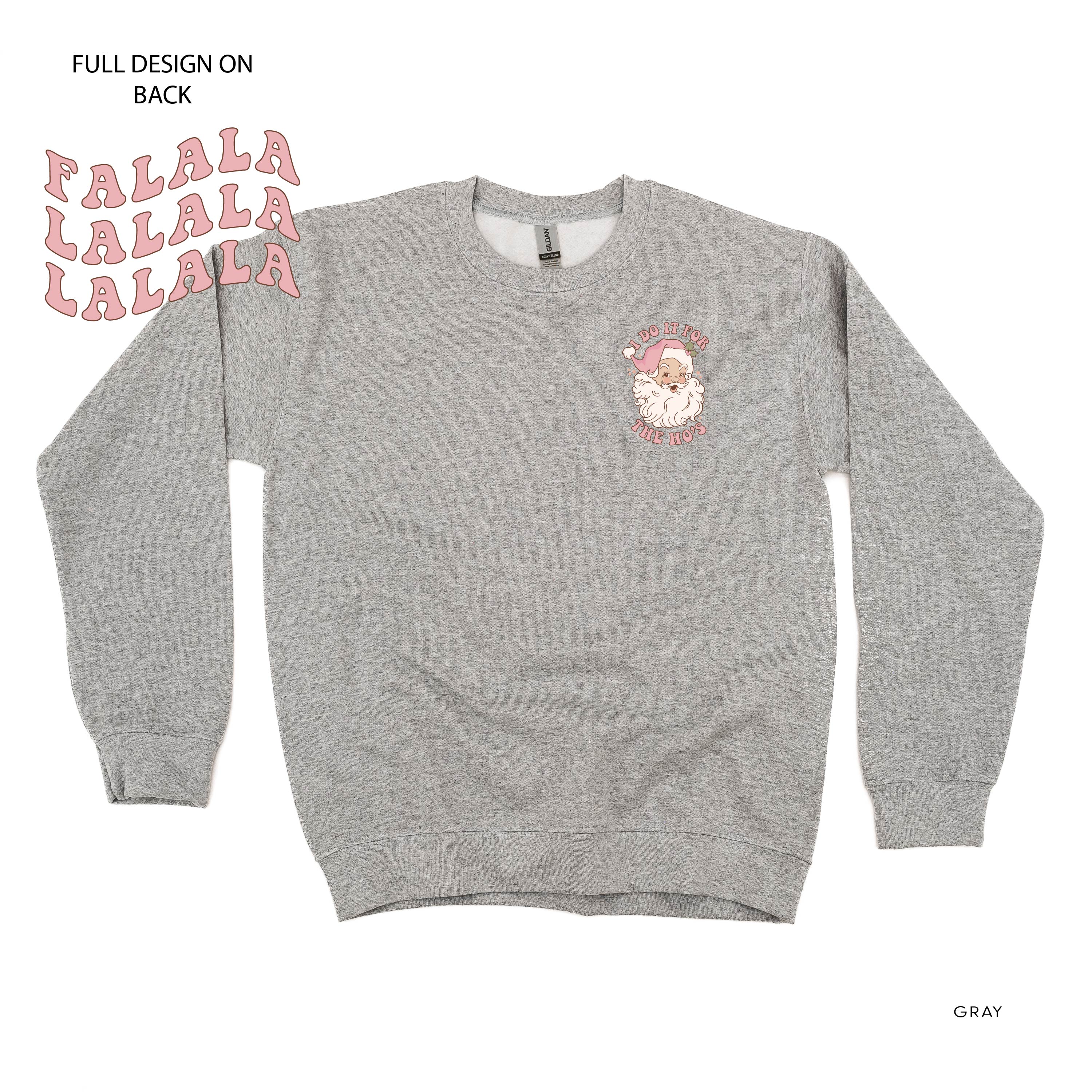 I Do It For The Ho's (Santa) - Fa La La (pf&b) - BASIC Fleece Little Mama Shirt Shop LLC