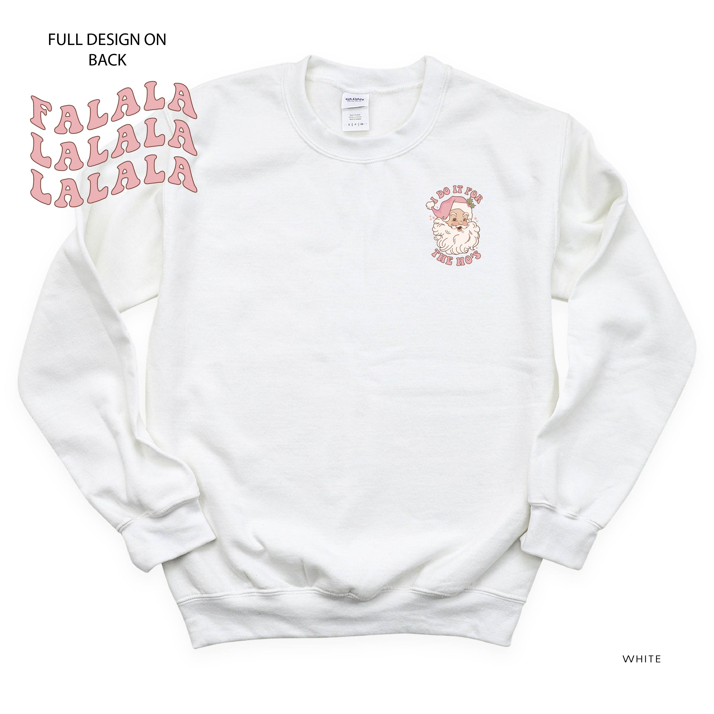 I Do It For The Ho's (Santa) - Fa La La (pf&b) - BASIC Fleece Little Mama Shirt Shop LLC