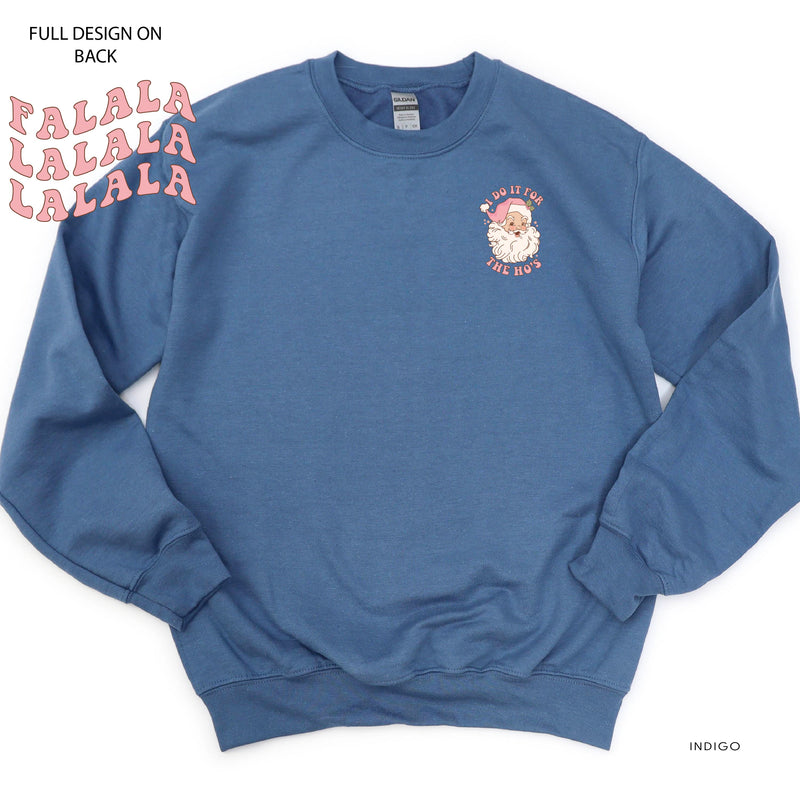 I Do It For The Ho's (Santa) - Fa La La (pf&b) - BASIC Fleece