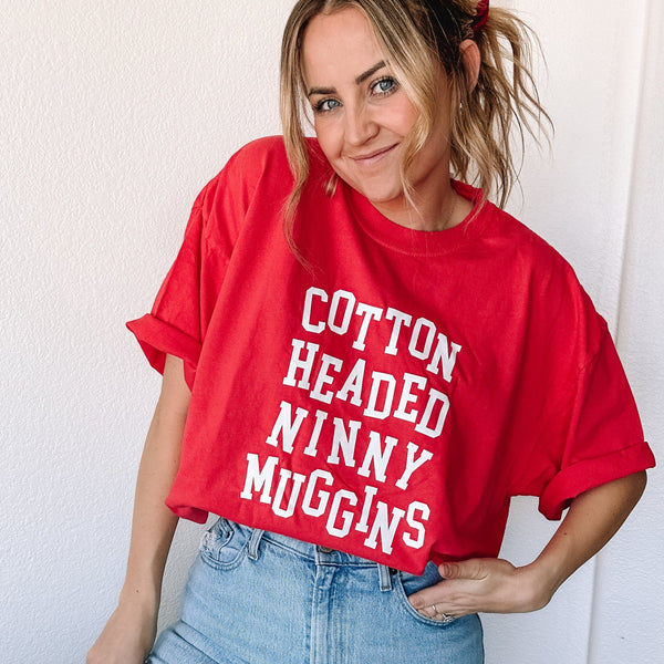 Cotton Headed Ninny Muggins - Comfort Colors Tee