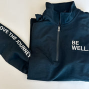 BE WELL. / LOVE THE JOURNEY - Embroidered/Printed Performance Quarter Zip Little Mama Shirt Shop LLC