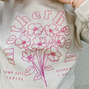 Motherhood Florals - Some Days I Thrive Other Days I Survive - BASIC Fleece Little Mama Shirt Shop LLC
