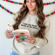 Embroidered Basic Fleece Crewneck - I PUT MY BOOK DOWN TO BE HERE Little Mama Shirt Shop LLC