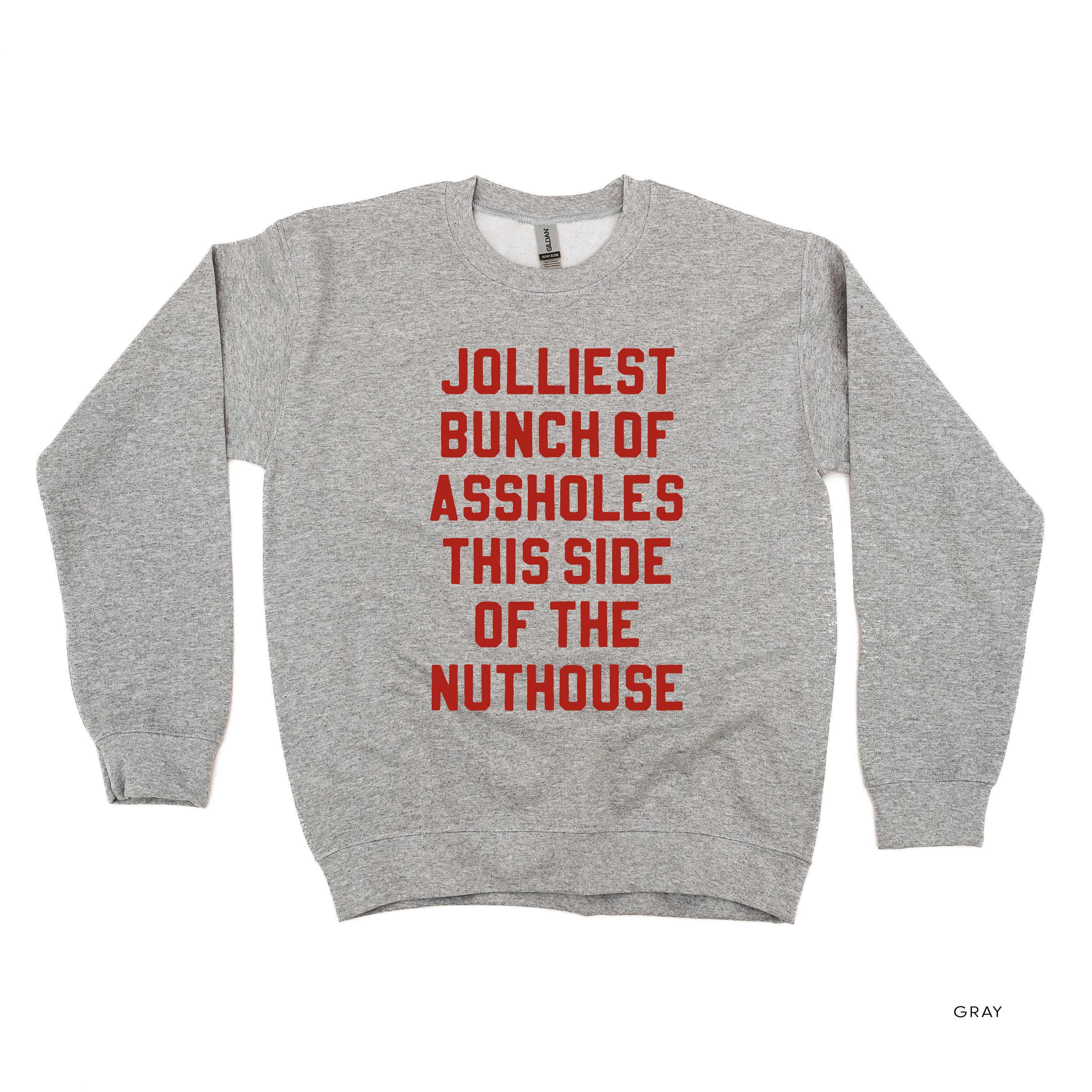 Jolliest Bunch Of Assholes This Side Of The Nuthouse - BASIC Fleece Little Mama Shirt Shop LLC