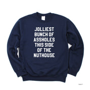 Jolliest Bunch Of Assholes This Side Of The Nuthouse - BASIC Fleece Little Mama Shirt Shop LLC