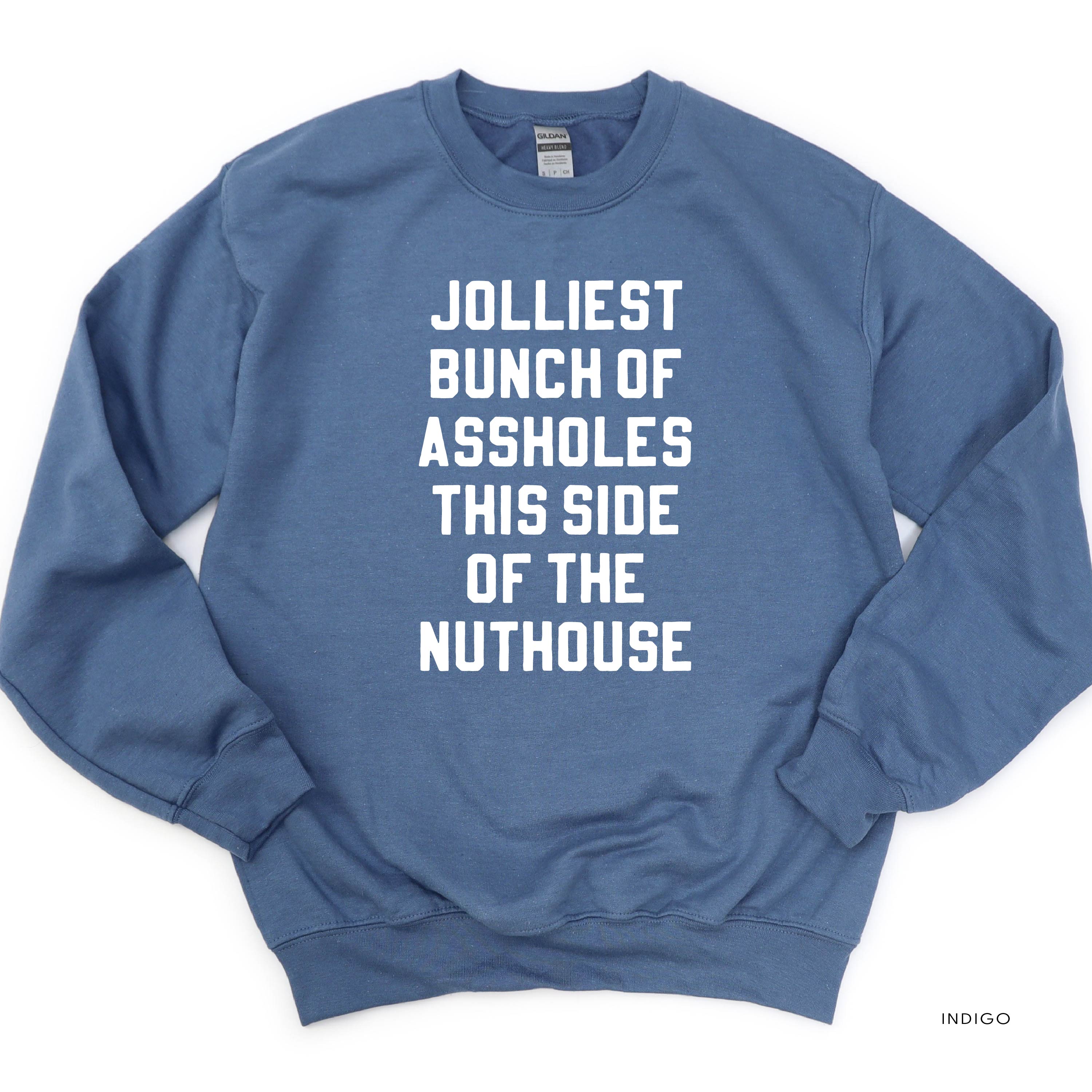 Jolliest Bunch Of Assholes This Side Of The Nuthouse - BASIC Fleece Little Mama Shirt Shop LLC
