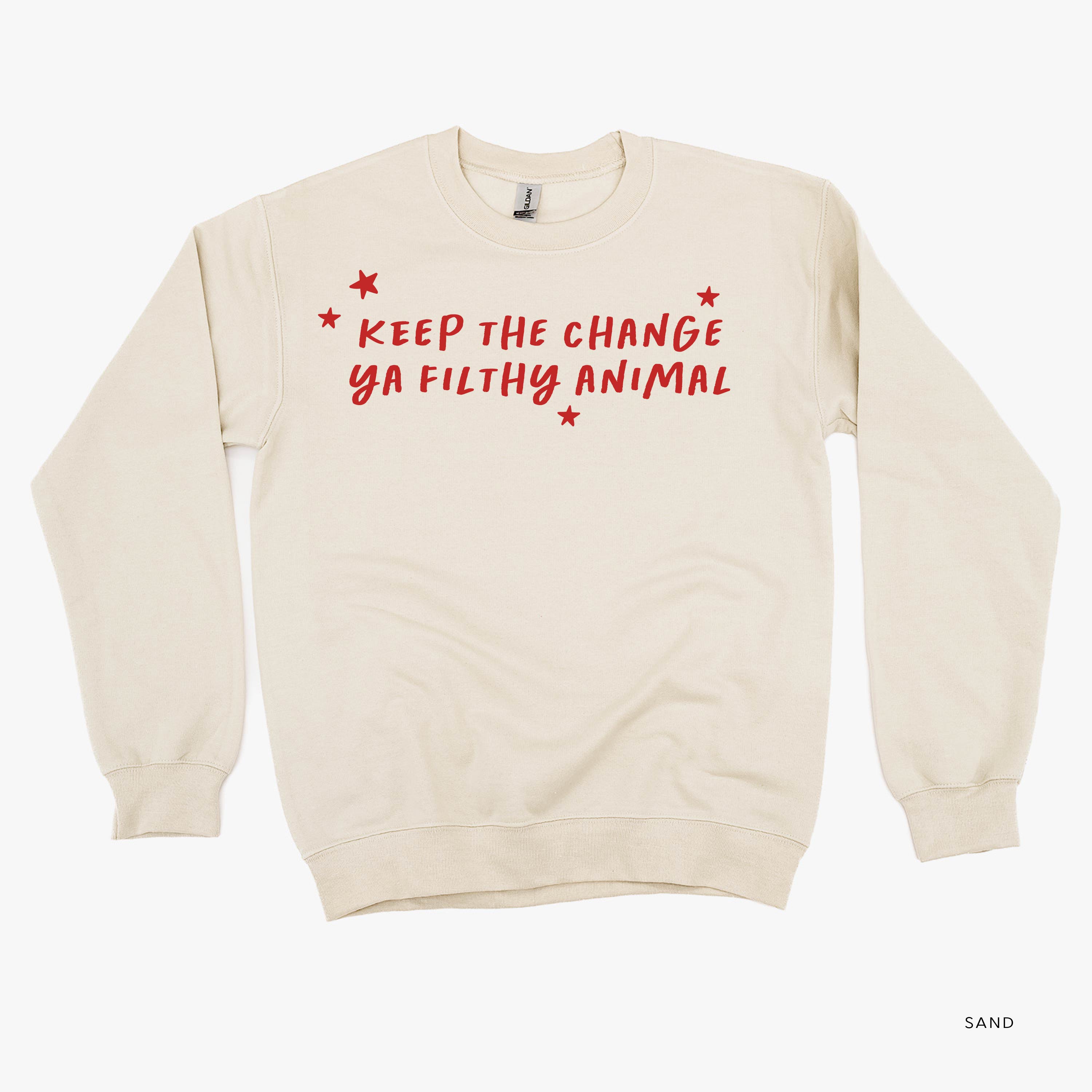 Keep The Change Ya Filthy Animal - BASIC Fleece Little Mama Shirt Shop LLC