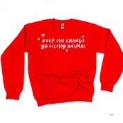 Keep The Change Ya Filthy Animal - BASIC Fleece Little Mama Shirt Shop LLC