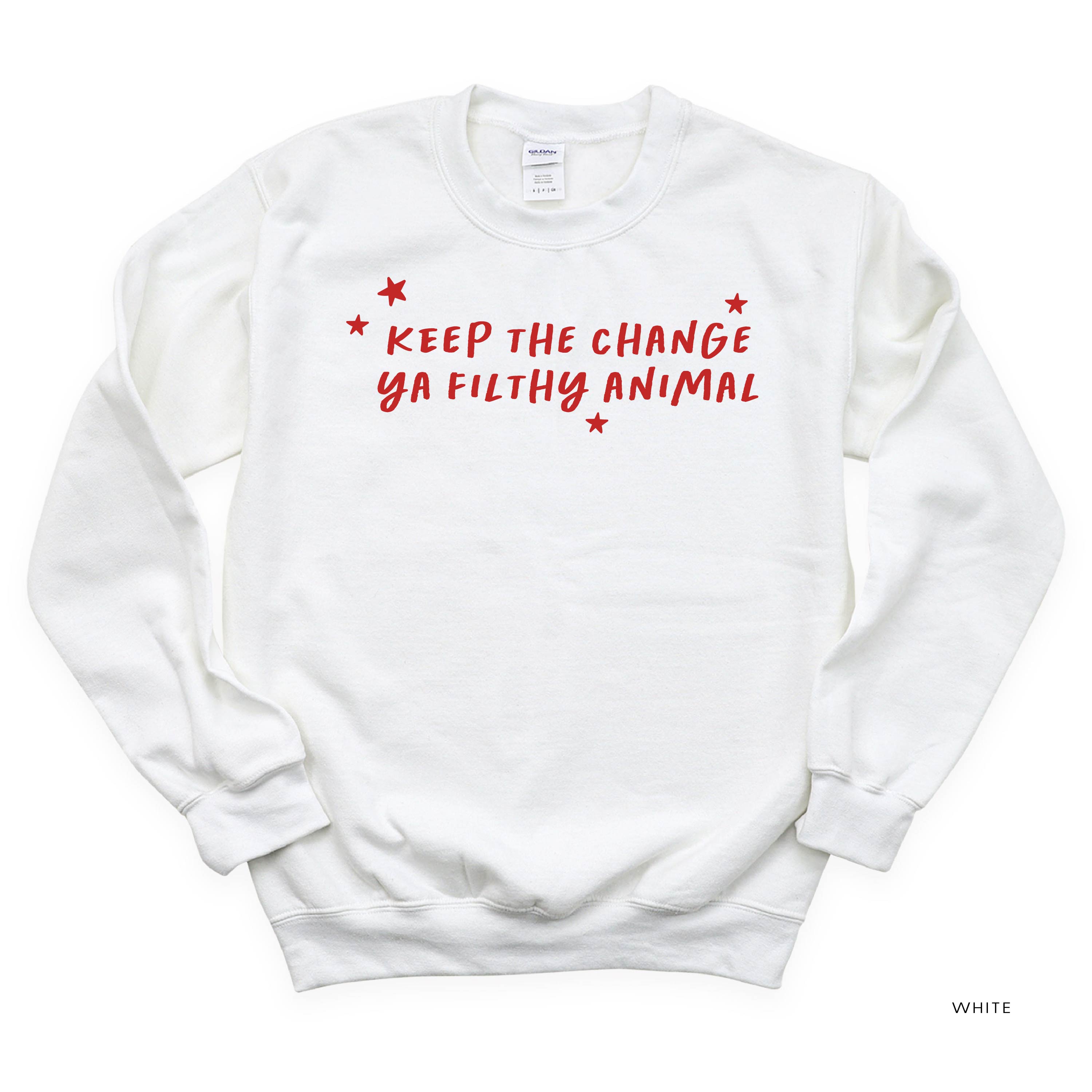 Keep The Change Ya Filthy Animal - BASIC Fleece Little Mama Shirt Shop LLC