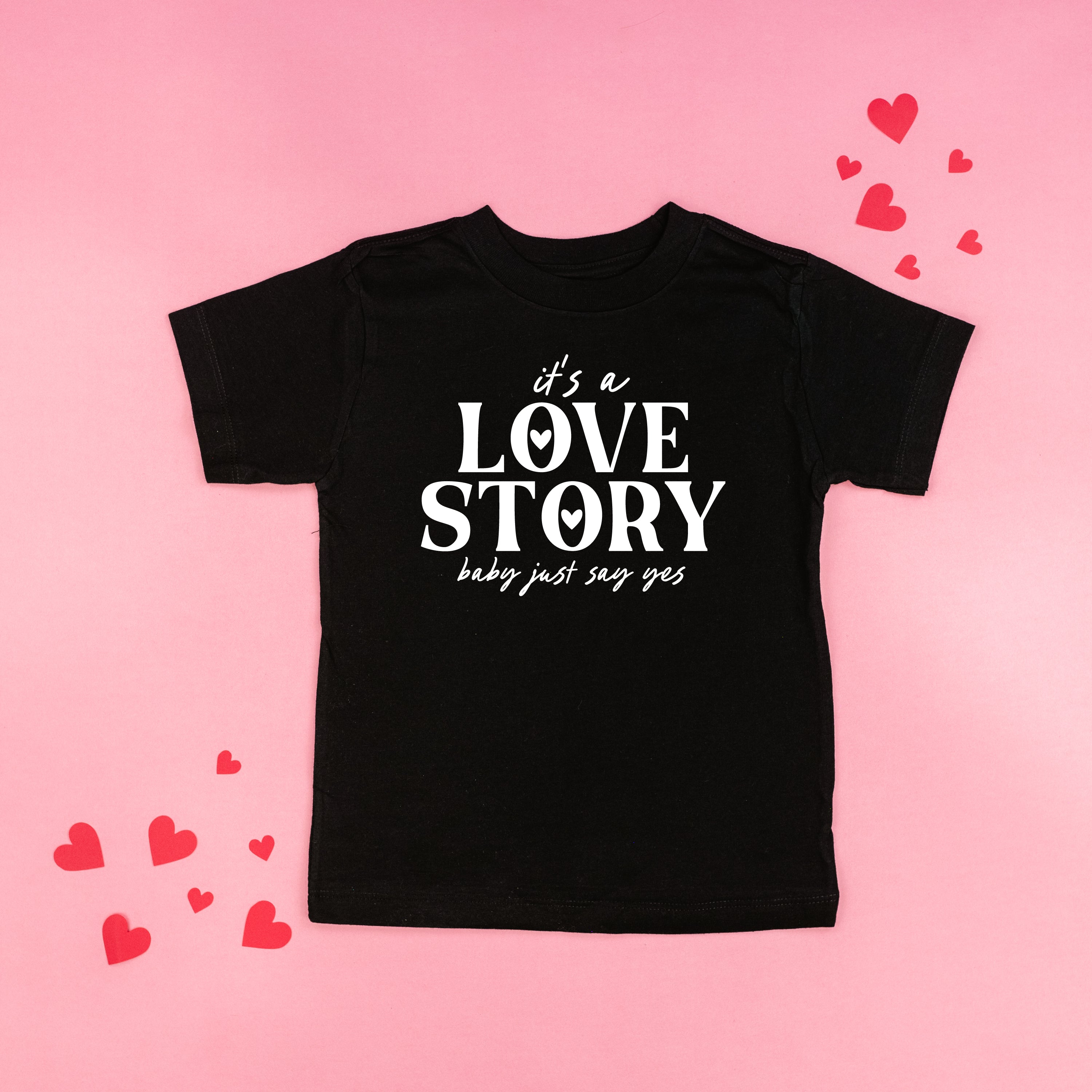 It's A Love Story Baby Just Say Yes - Child Tee Little Mama Shirt Shop
