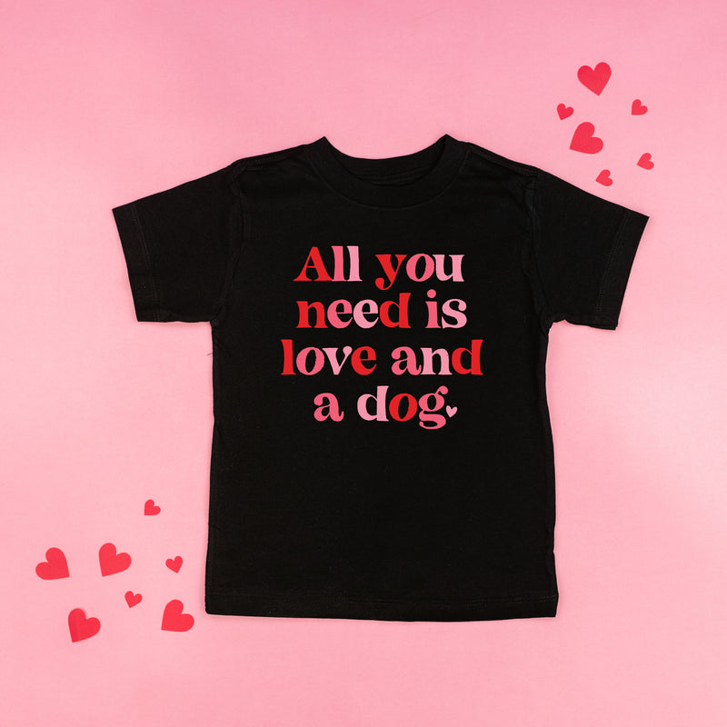 All You Need Is Love And A Dog - Child Tee