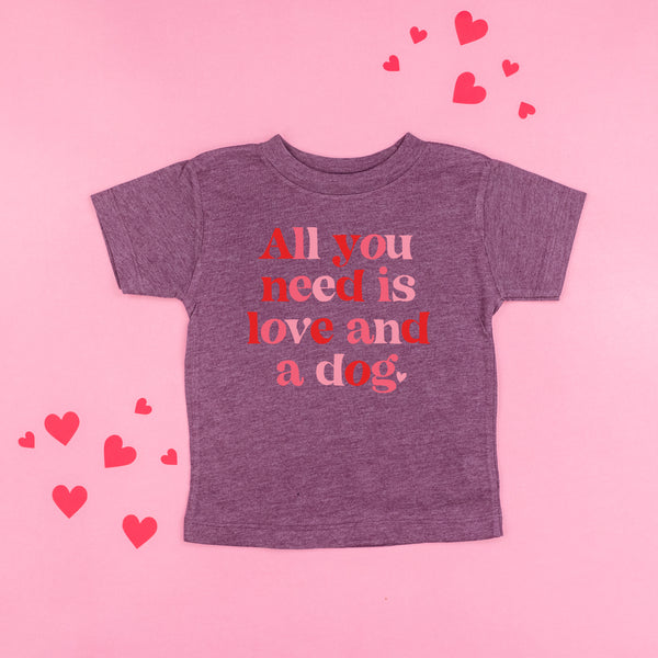 All You Need Is Love And A Dog - Child Tee