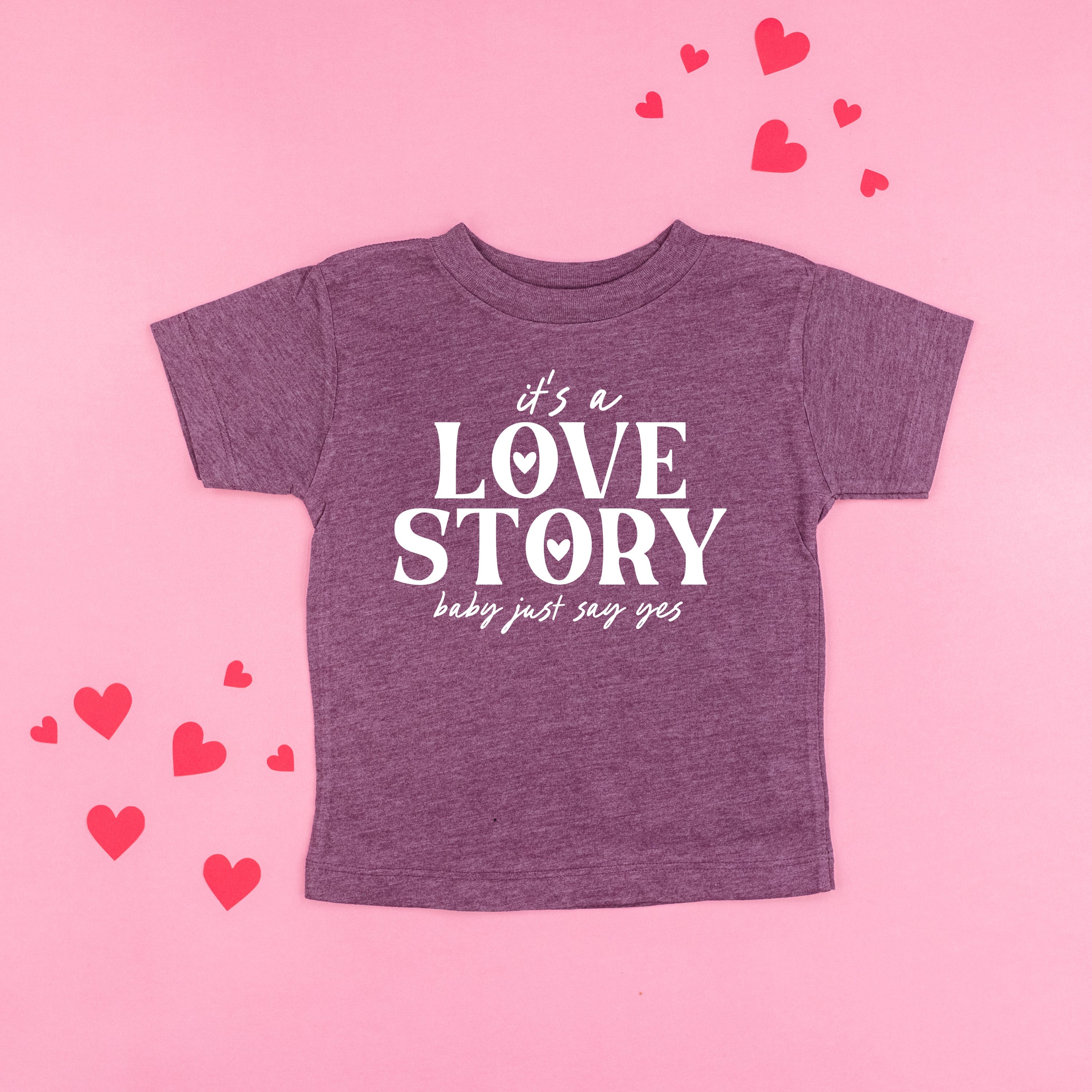 It's A Love Story Baby Just Say Yes - Child Tee Little Mama Shirt Shop