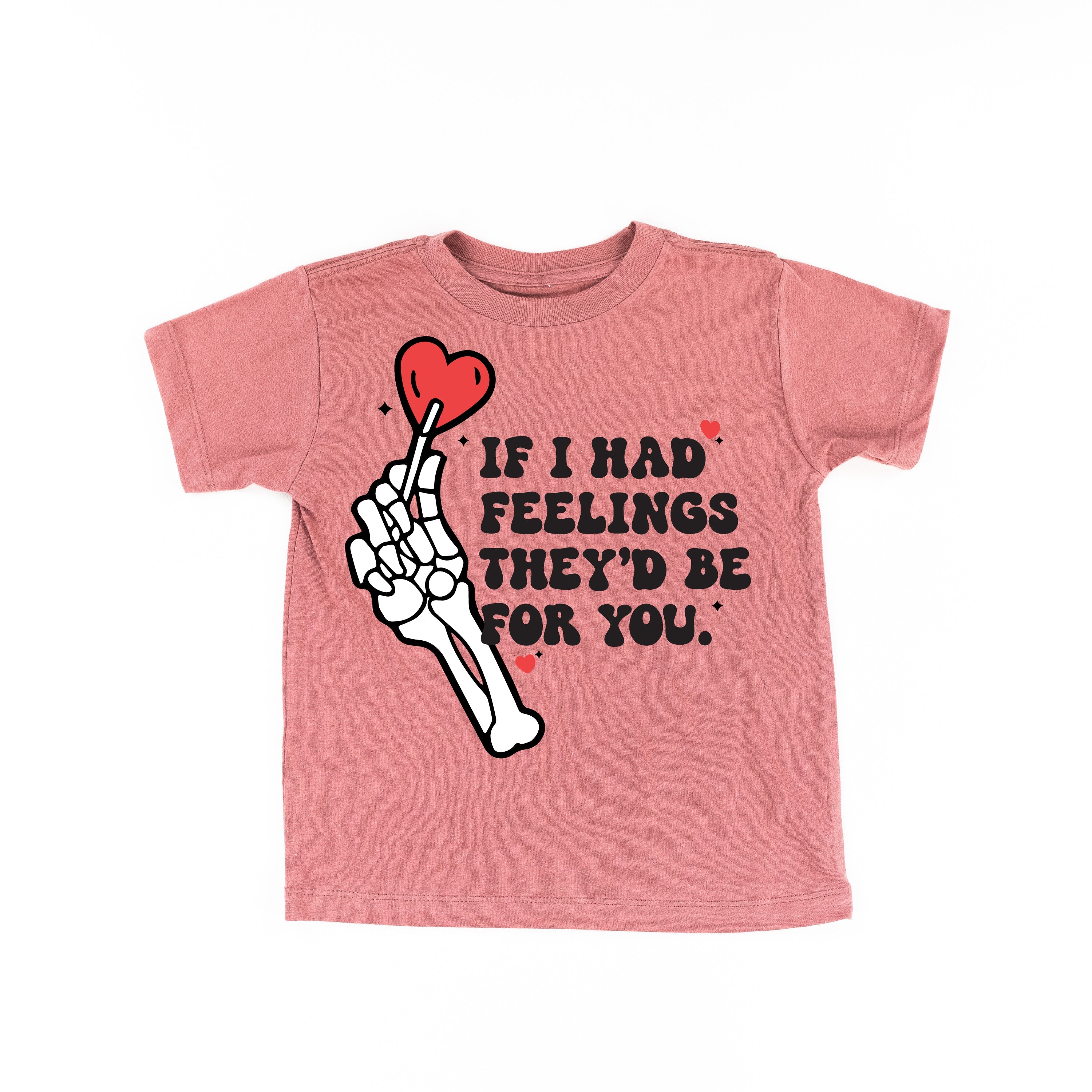 If I Had Feelings They'd Be For You - Child Tee Little Mama Shirt Shop