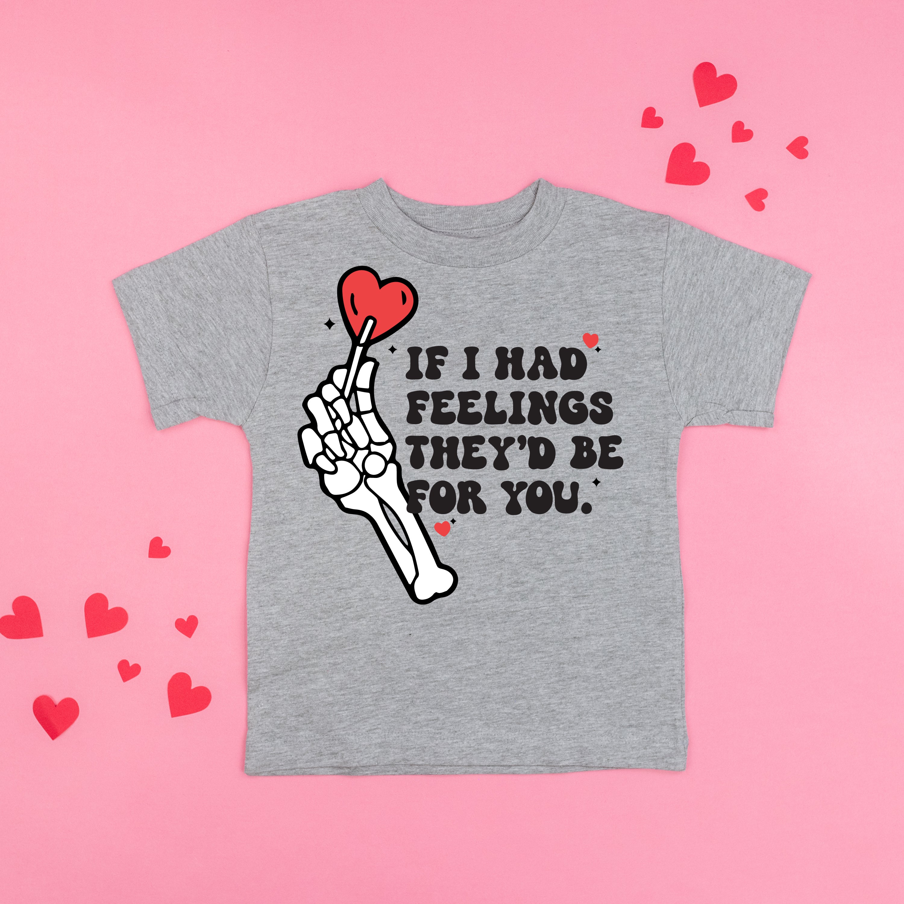 If I Had Feelings They'd Be For You - Child Tee Little Mama Shirt Shop