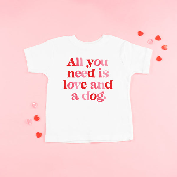 All You Need Is Love And A Dog - Child Tee