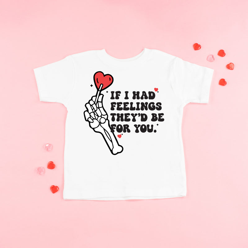 If I Had Feelings They'd Be For You - Child Tee