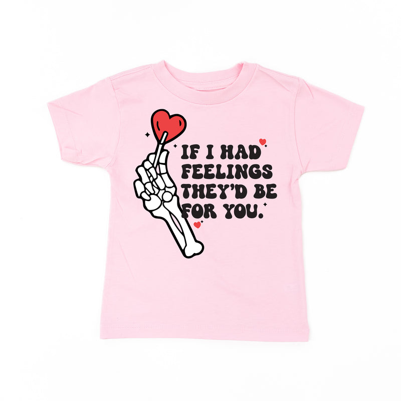 If I Had Feelings They'd Be For You - Child Tee