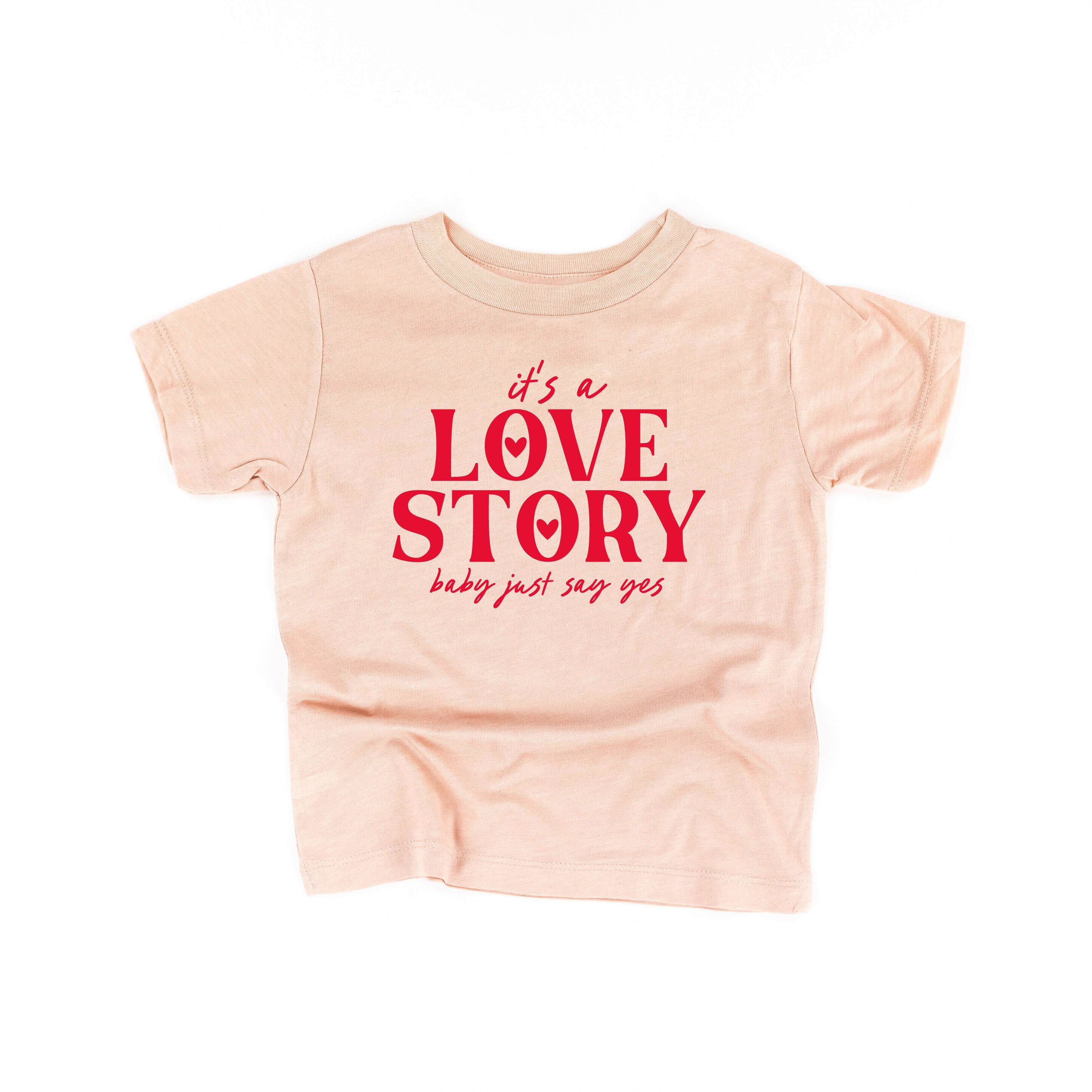 It's A Love Story Baby Just Say Yes - Child Tee Little Mama Shirt Shop