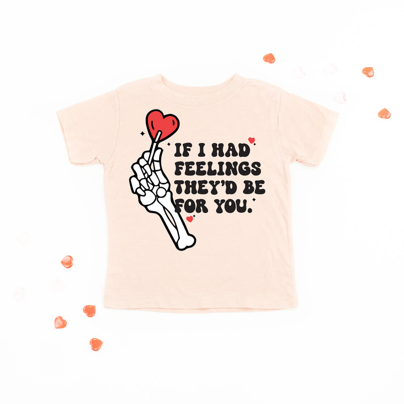 If I Had Feelings They'd Be For You - Child Tee