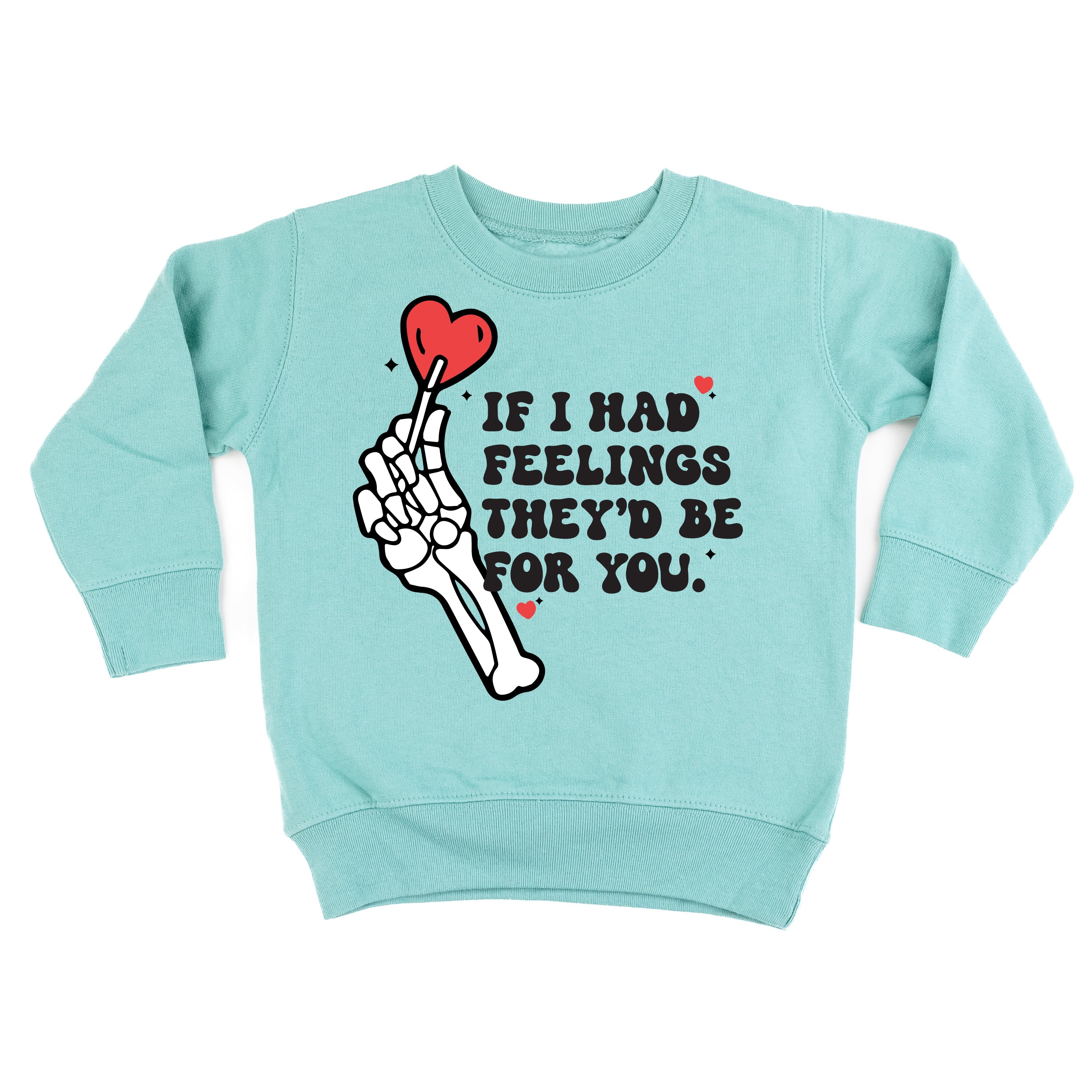 If I Had Feelings They'd Be For You - Child Sweater Little Mama Shirt Shop