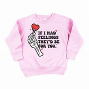 If I Had Feelings They'd Be For You - Child Sweater Little Mama Shirt Shop