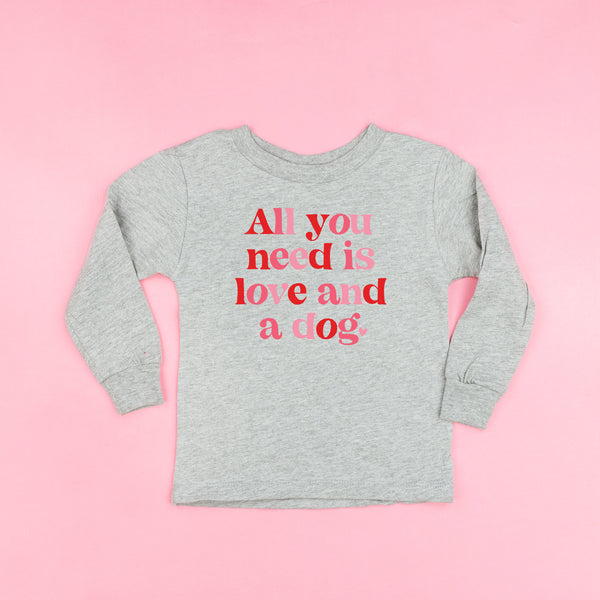 All You Need Is Love And A Dog - Child LONG SLEEVE Tee