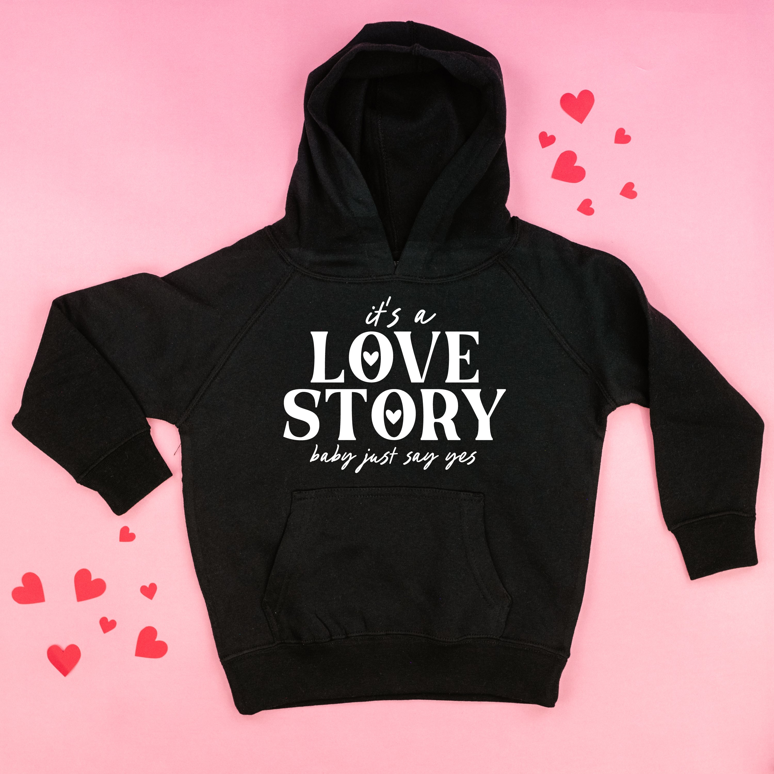 It's A Love Story Baby Just Say Yes - Child HOODIE Little Mama Shirt Shop