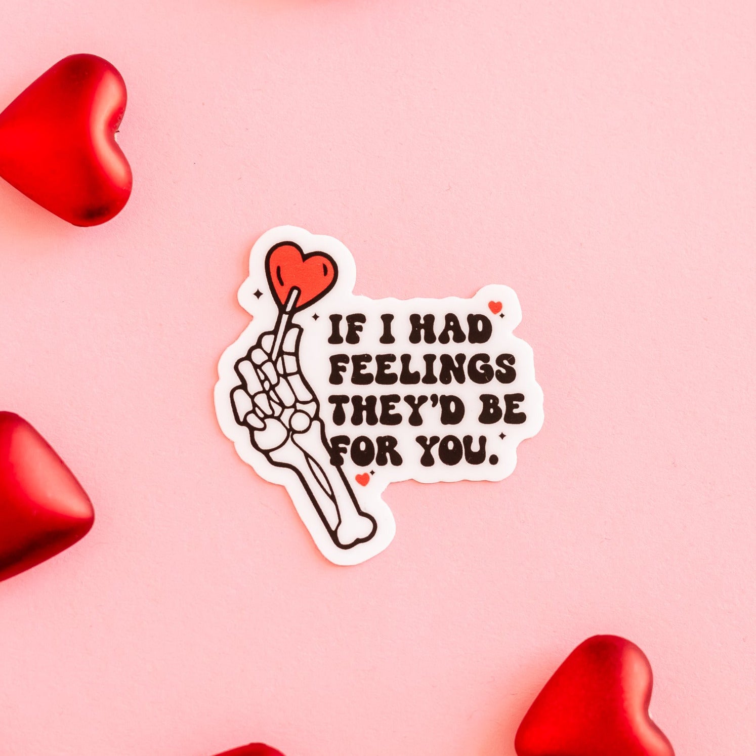 LMSS® VALENTINE STICKER - If I Had Feelings They'd Be For You Little Mama Shirt Shop LLC