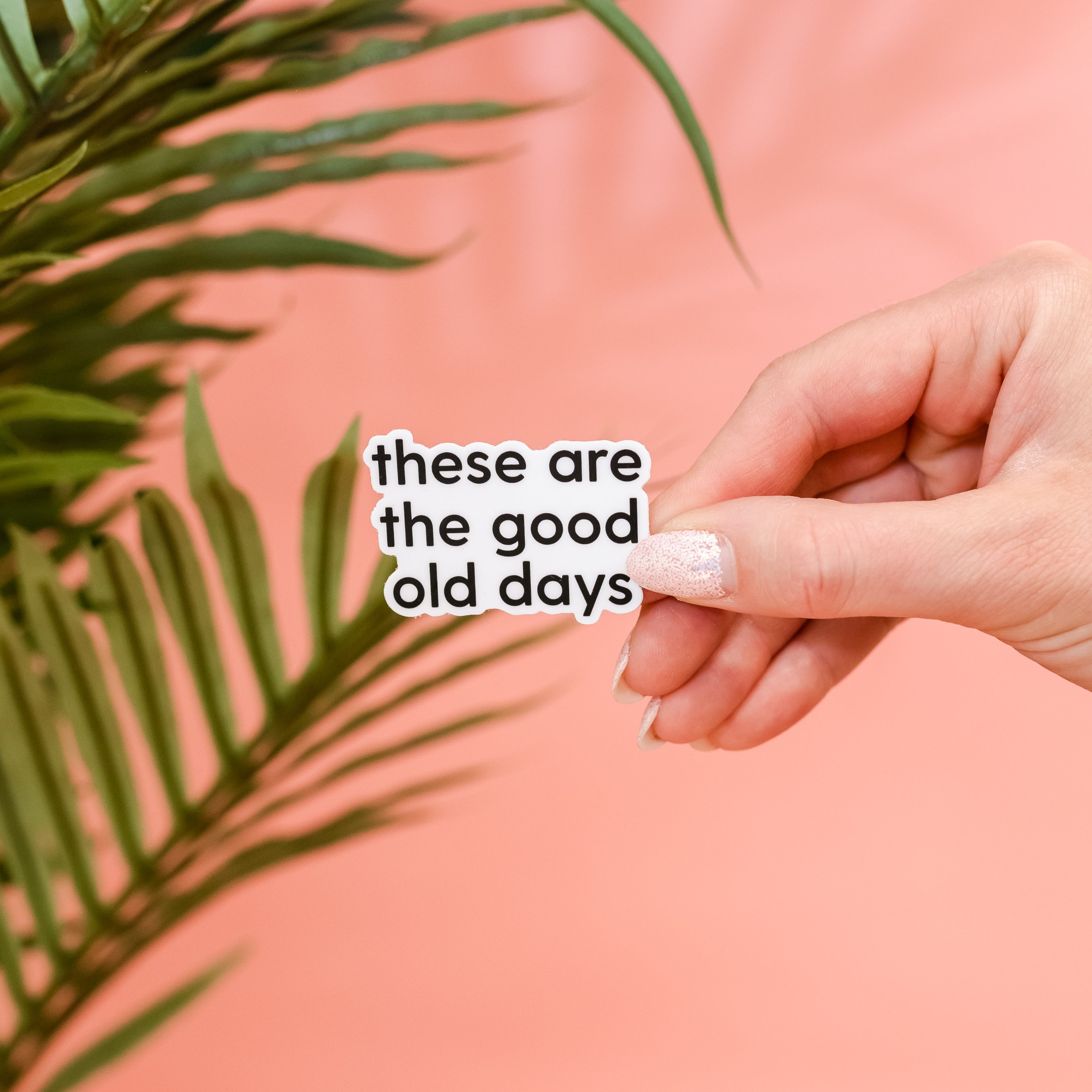 LMSS® STICKER - These Are The Good Old Days - Black and White Little Mama Shirt Shop LLC