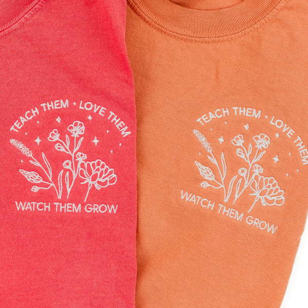 Embroidered Comfort Colors Tee - Teach Them Love Them Watch Them Grow - (White Thread)