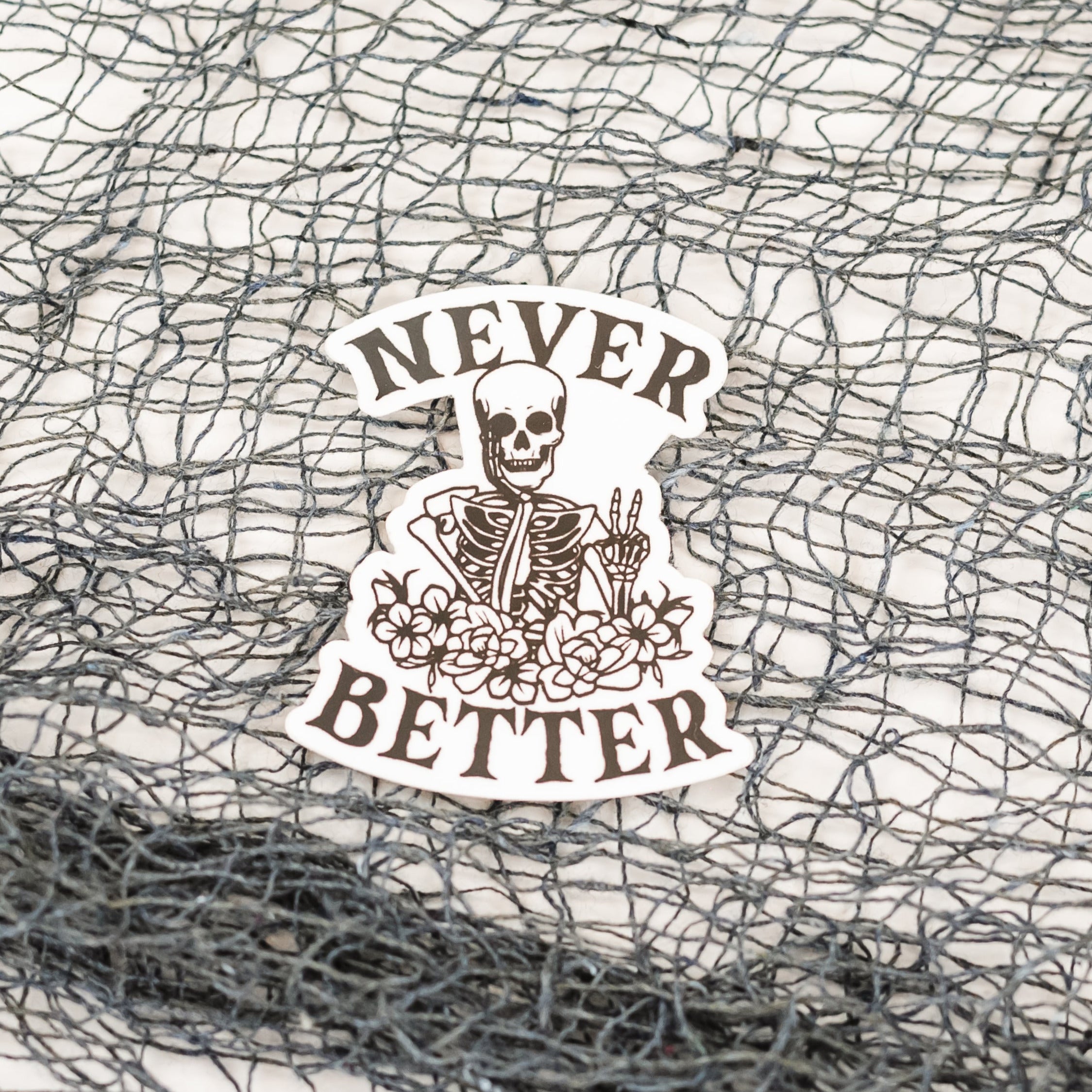 LMSS® STICKER - Never Better Skelly Little Mama Shirt Shop LLC