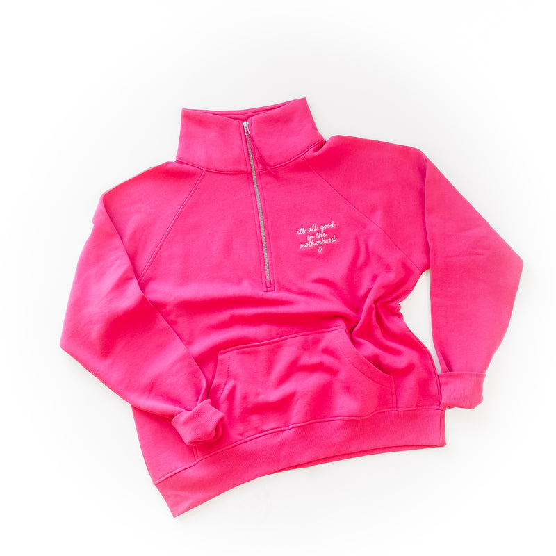 Hot Pink Quarter Zip Fleece - embroidered It's All Good in the Motherhood w/ oversized MOTHERHOOD