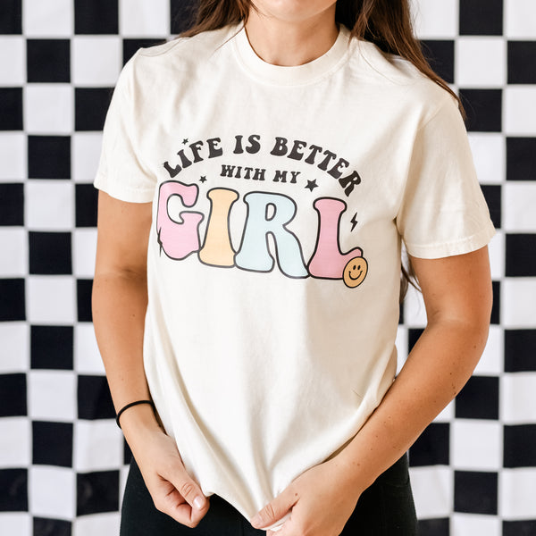 THE RETRO EDIT - Life is Better with My Girl (Singular) - SHORT SLEEVE COMFORT COLORS TEE