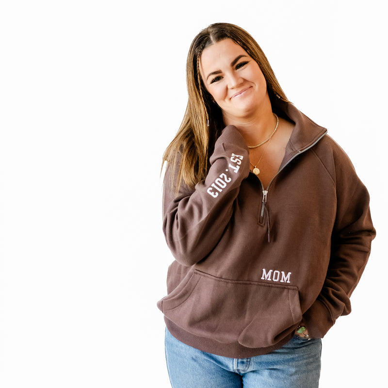 Chocolate Brown Quarter Zip Fleece - embroidered MOM w/ EST. YEAR