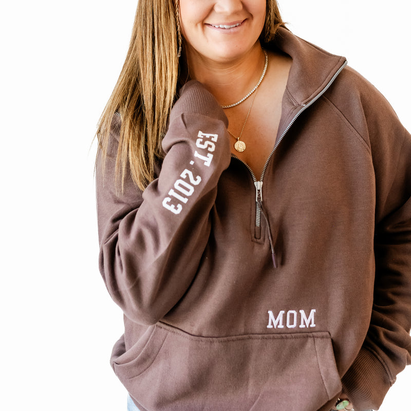 Chocolate Brown Quarter Zip Fleece - embroidered MOM w/ EST. YEAR