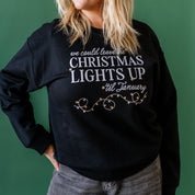 We Could Leave The Christmas Lights Up Til January - BASIC Fleece Little Mama Shirt Shop LLC