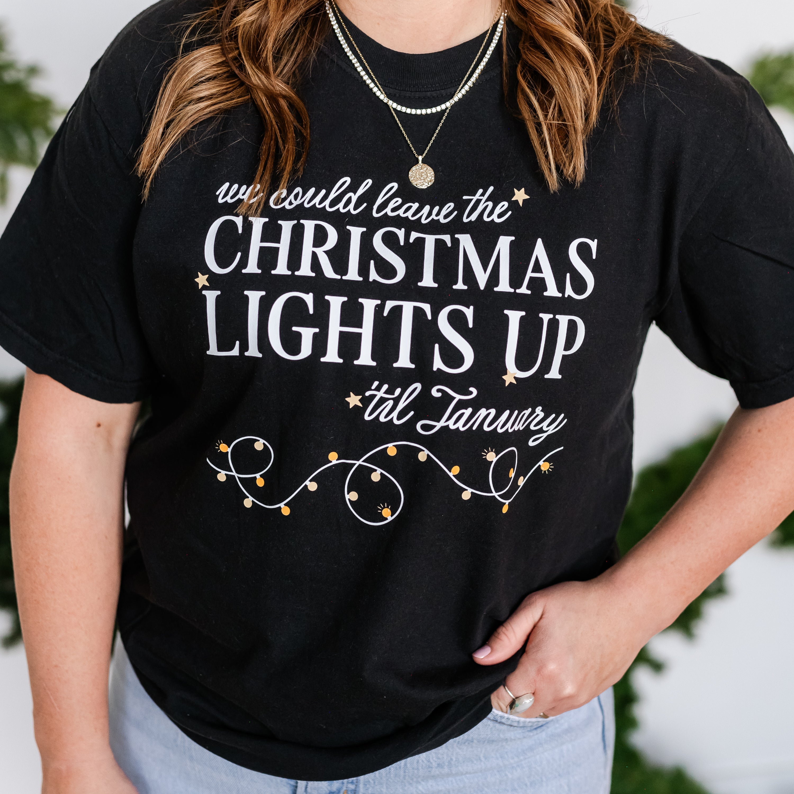 We Could Leave The Christmas Lights Up Til January - Comfort Colors Tee Little Mama Shirt Shop